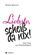 Cover-Bild zum Titel 'Liebste, scheiß da nix!' von 'Bettina Benesch'