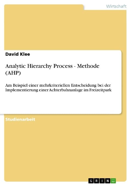 Analytic Hierarchy Process - Methode (AHP) - David Klee