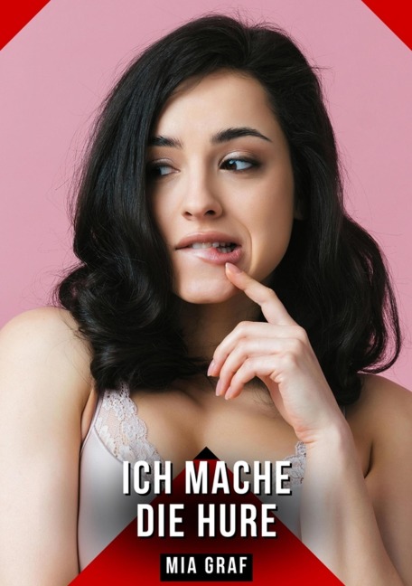 Ich mache die Hure - Mia Graf