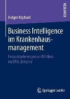 Business Intelligence im Krankenhausmanagement - Holger Raphael