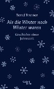 Als die Winter noch Winter waren - Bernd Brunner