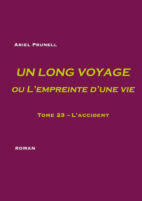 Un long voyage ou L'empreinte d'une vie - tome 23 - Ariel Prunell