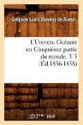 L'Univers. Océanie Ou Cinquième Partie Du Monde. T 3 (Éd.1836-1838) - Grégoire Louis Domeny de Rienzi