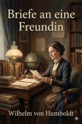 Cover-Bild zum Titel 'Briefe an eine Freundin' von 'Wilhelm Von Humboldt'