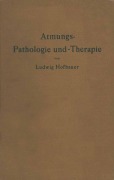 Cover-Bild zum Titel 'Atmungs-Pathologie und -Therapie' von 'Ludwig Hofbauer'