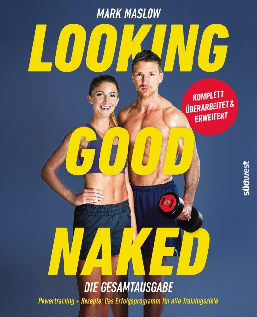 Looking Good Naked: Die Gesamtausgabe - Mark Maslow