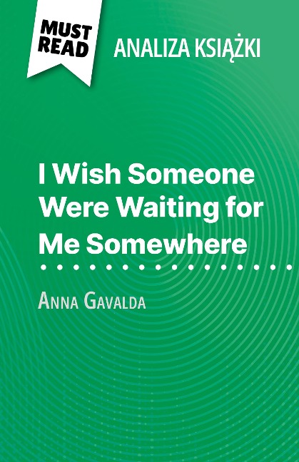 I Wish Someone Were Waiting for Me Somewhere ksiazka Anna Gavalda (Analiza ksiazki) - Marie Giraud-Claude-Lafontaine