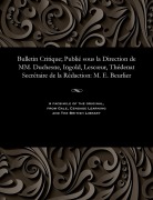 Cover-Bild zum Titel 'Bulletin Critique; Publié Sous La Direction de MM. Duchesne, Ingold, Lescoeur, Thédenat Secrétaire de la Rédaction: M. E. Beurlier' von 'M. E. Beurlier'
