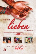 Cover-Bild zum Titel 'Wie wir lieben lernten' von 'Rolland Baker, Heidi Baker'