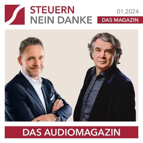 Steuern Nein Danke - Das Audiomagazin - 01.2024 - Oliver Fischer, Hermann Scherer, Martin Richter, Burkhard Küpper