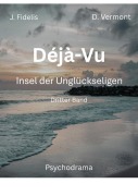 Cover-Bild zum Titel 'Déjà-Vu - Band 3' von 'J. Fidelis, D. Vermont'