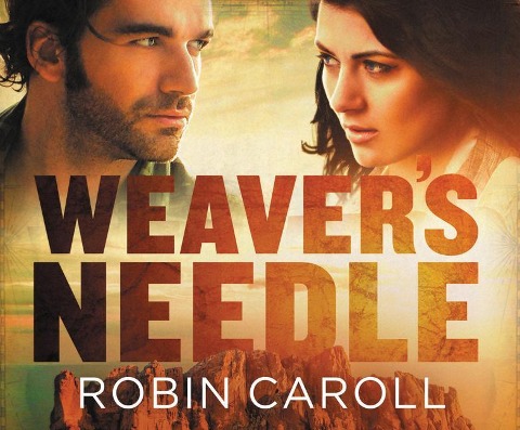 Weaver's Needle - Robin Caroll