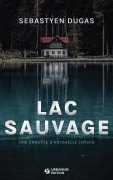 Cover-Bild zum Titel 'Lac Sauvage (Abygaelle Jensen, #2)' von 'Sebastyen Dugas'