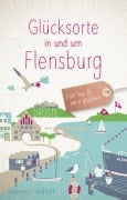 Cover-Bild zum Titel 'Glücksorte in und um Flensburg' von 'Sven Sörensen, Carola Siedhoff'