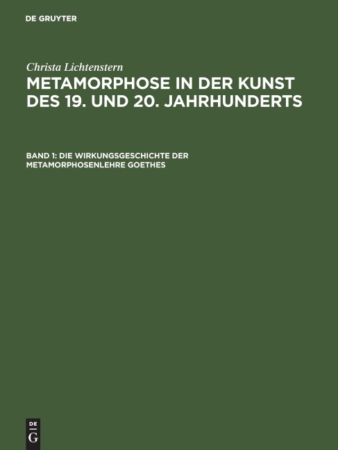 Die Wirkungsgeschichte der Metamorphosenlehre Goethes - Christa Lichtenstern