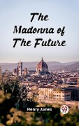 Cover-Bild zum Titel 'Madonna Of The Future' von 'Henry James'