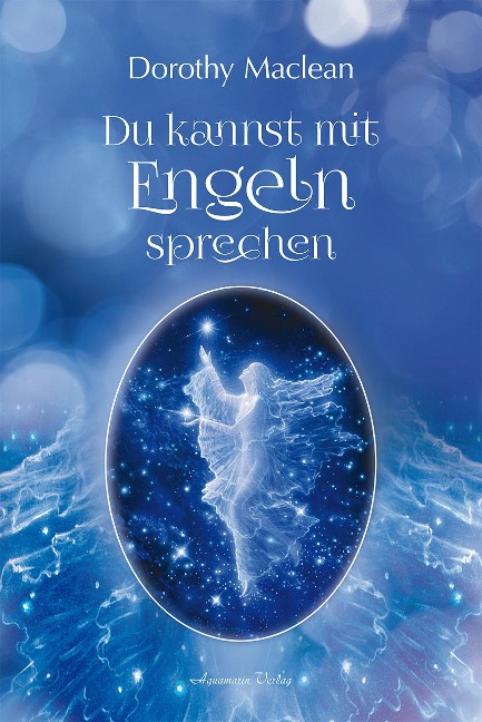 Du kannst mit Engeln sprechen - Dorothy Maclean