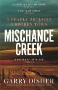 Cover-Bild zum Titel 'Mischance Creek' von 'Garry Disher'