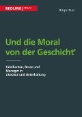 Cover-Bild zum Titel 'Und die Moral von der Geschicht'' von 'Holger Rust'