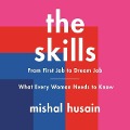 The Skills: From First Job to Dream Job-What Every Woman Needs to Know - 