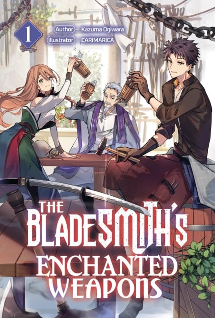 The Bladesmith's Enchanted Weapons: Volume 1 - Kazuma Ogiwara