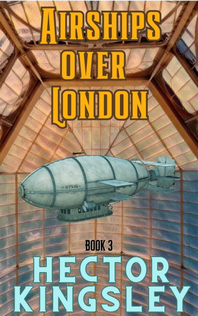 Airships Over London (Kingsley, #3) - Kindal Debenham