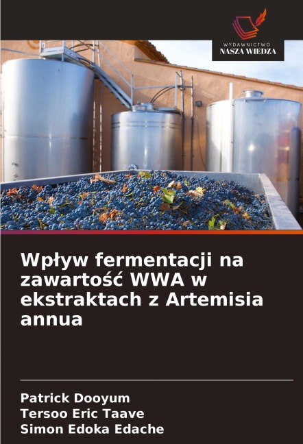 Wp¿yw fermentacji na zawarto¿¿ WWA w ekstraktach z Artemisia annua - Patrick Dooyum, Tersoo Eric Taave, Simon Edoka Edache