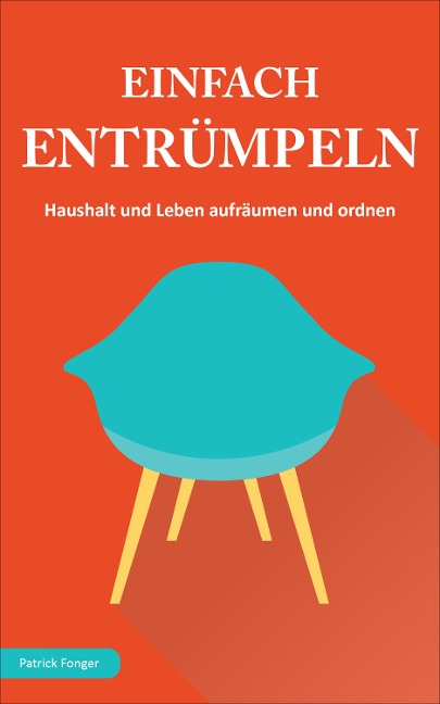 Einfach entrümpeln - Patrick Fonger