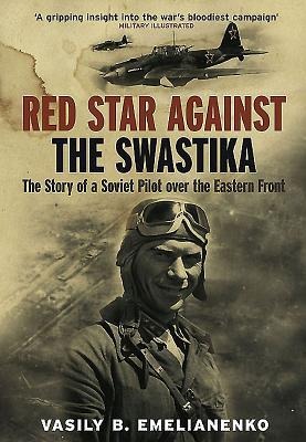 Red Star Against the Swastika - Vasily B Emelianenko