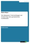Cover-Bild zum Titel 'Die Alamannen. Untersuchungen zur Formierung eines germanischen Großstamms' von 'Martin Mayer'