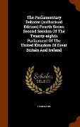 Cover-Bild zum Titel 'The Parliamentary Debates (authorised Edition) Fourth Series Second Session Of The Twenty-eighth Parliament Of The United Kingdom Of Great Britain And' von 'Anonymous'