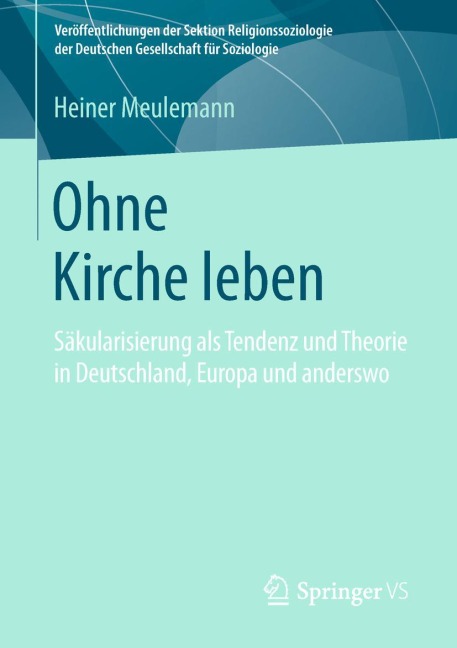 Ohne Kirche leben - Heiner Meulemann