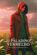 O Paladino Vermelho - Jose Fernando Ribeiro Silva