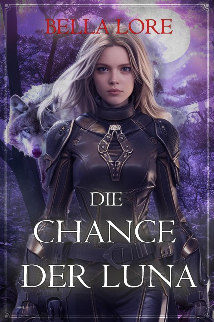 Die Chance der Luna: Band 1 - Bella Lore