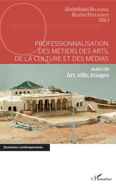 Professionnalisation des métiers des arts, de la culture et des médias - Belfakih, Pequignot