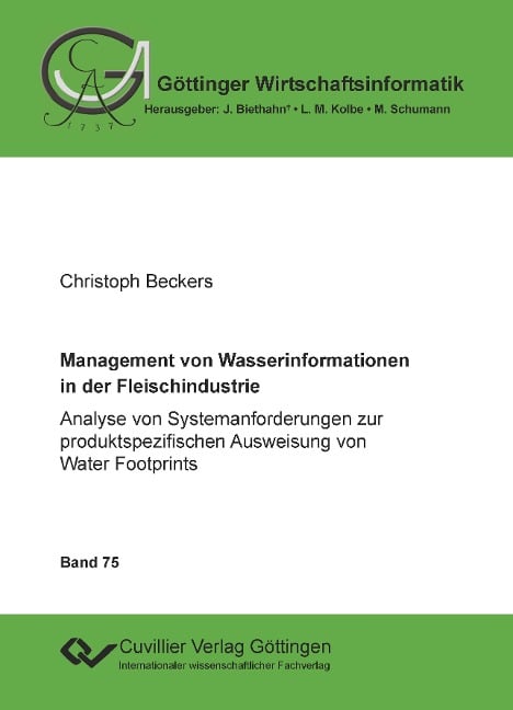 Management von Wasserinformationen in der Fleischindustrie. Analyse von Systemanforderungen zur produktspezifischen Ausweisung von Water Footprints - Christoph Beckers