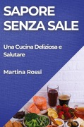 Cover-Bild zum Titel 'Sapore Senza Sale' von 'Martina Rossi'