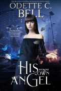 Cover-Bild zum Titel 'His Own Angel Book One' von 'Odette C. Bell'