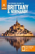 The Rough Guide to Brittany and Normandy: Travel Guide with eBook - Rough Guides, Anna Richards