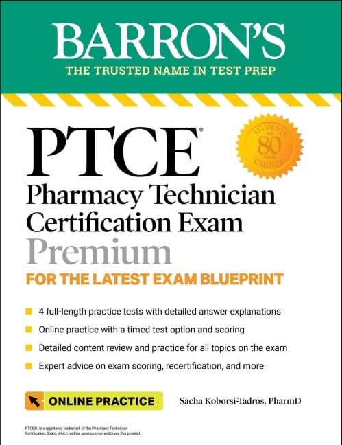 Ptce: Pharmacy Technician Certification Exam Premium: 4 Practice Tests + Comprehensive Review + Online Practice - Sacha Koborsi-Tadros