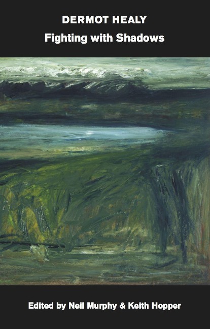Fighting with Shadows Or, Sciamachy - Dermot Healy