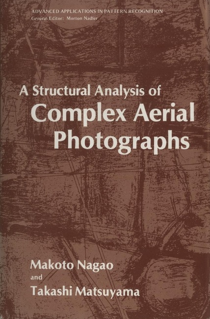 A Structural Analysis of Complex Aerial Photographs - Makoto Nagao, Takashi Matsuyama