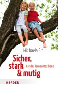 Cover-Bild zum Titel 'Sicher, stark & mutig' von 'Michaela Sit'