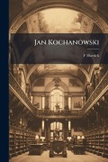 Cover-Bild zum Titel 'Jan Kochanowski' von 'F. Hoesick'