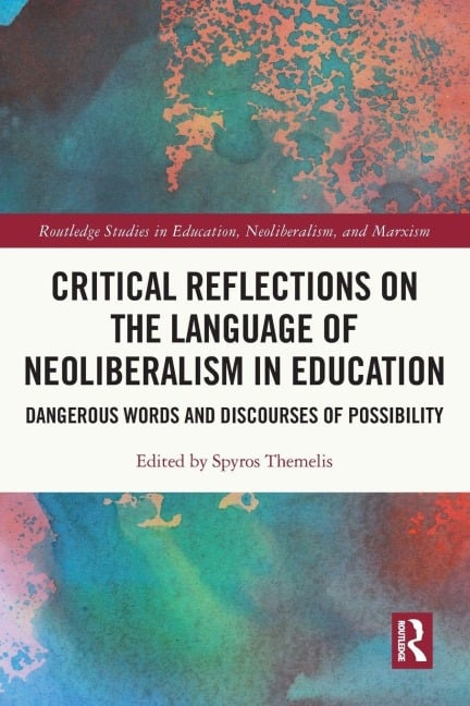 Critical Reflections on the Language of Neoliberalism in Education - 