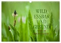 WILD, ESSBAR UND GESUND Essbare Wildpflanzen (Wandkalender 2024 DIN A3 quer), CALVENDO Monatskalender - Markus Wuchenauer - Pixelrohkost