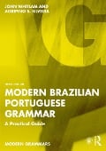 Modern Brazilian Portuguese Grammar - John Whitlam, Agripino S. Silveira