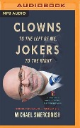 Clowns to the Left of Me, Jokers to the Right: Opinionated Columns on American Life - Michael Smerconish