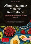 Cover-Bild zum Titel 'Alimentazione e Malattie Reumatiche: Dieta Antinfiammatoria per Artrite e Artrosi' von 'Bendis A. I. Saage - Italiano'