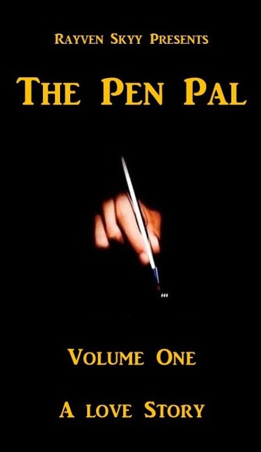 The Pen Pal Volume One: A Love Story (The Pen Pal Series, #3) - Rayven Skyy